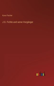 portada J.G. Fichte und seine Vorgänger (en Alemán)
