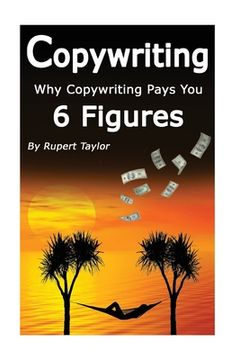 portada Copywriting: Why Copywriting Pays 6 Figures (en Inglés)