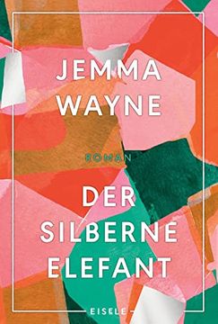 portada Der Silberne Elefant: Roman | ein Berührender Roman Über Drei Frauenschicksale und die Bewältigung Traumatischer Erlebnisse (en Alemán)