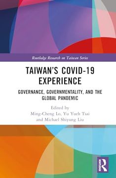 portada Taiwan’S Covid-19 Experience: Governance, Governmentality, and the Global Pandemic (Routledge Research on Taiwan Series) (en Inglés)