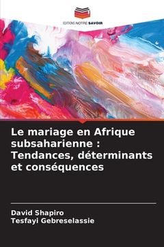 portada Le mariage en Afrique subsaharienne: Tendances, déterminants et conséquences (en Francés)