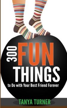 portada 300 Fun Things to Do with Your Best Friend Forever (BFF)