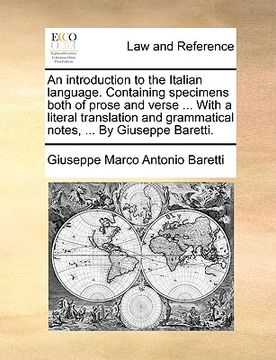 portada an introduction to the italian language. containing specimens both of prose and verse ... with a literal translation and grammatical notes, ... by gi (en Inglés)