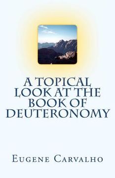 portada a topical look at the book of deuteronomy (en Inglés)