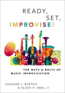 portada Ready, Set, Improvise! The Nuts and Bolts of Music Improvisation (en Inglés)