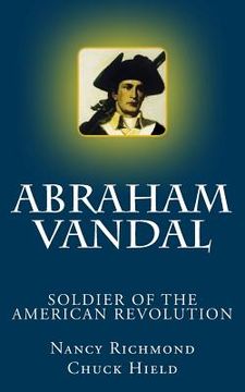 portada Abraham Vandal - Soldier of the American Revolution (en Inglés)