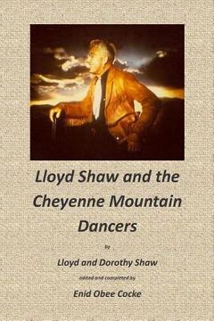 portada Lloyd Shaw and the Cheyenne Mountain Dancers (en Inglés)