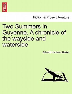 portada two summers in guyenne. a chronicle of the wayside and waterside (en Inglés)