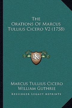 portada the orations of marcus tullius cicero v2 (1758) (en Inglés)