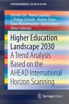portada Higher Education Landscape 2030: A Trend Analysis Based on the Ahead International Horizon Scanning (en Inglés)