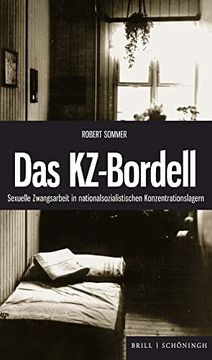 portada Das Kz-Bordell: Sexuelle Zwangsarbeit in Nationalsozialistischen Konzentrationslagern (en Alemán)