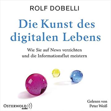 portada Die Kunst des Digitalen Lebens: Wie sie auf News Verzichten und die Informationsflut Meistern: 3 cds (en Alemán)