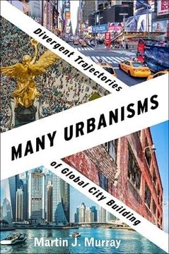 portada Many Urbanisms: Divergent Trajectories of Global City Building (in English)