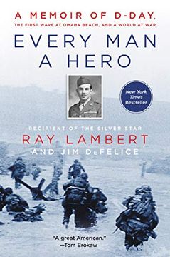 portada Every man a Hero: A Memoir of D-Day, the First Wave at Omaha Beach, and a World at war (en Inglés)
