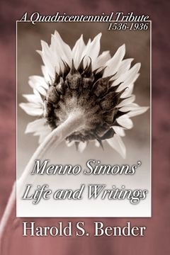 portada Menno Simons' Life and Writings (en Inglés)