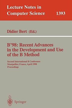 portada b'98: recent advances in the development and use of the b method: second international b conference, montpellier, france, april 22-24, 1998, proceedin (en Inglés)