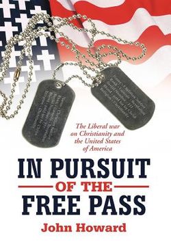 portada in pursuit of the free pass: the liberal war on christianity and the united states of america (en Inglés)