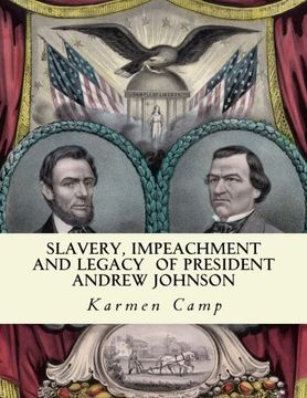 portada Slavery, Impeachment and Legacy of President Andrew Johnson: Volume 1 (History Lessons for Americans)
