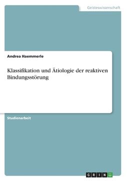 portada Klassifikation und Ätiologie der reaktiven Bindungsstörung (en Alemán)
