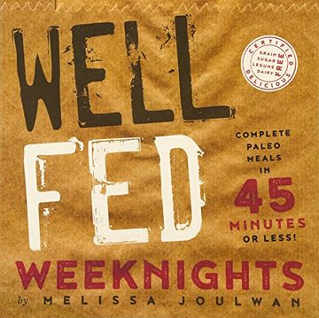 portada Well fed Weeknights: Complete Paleo Meals in 45 Minutes or Less (in English)