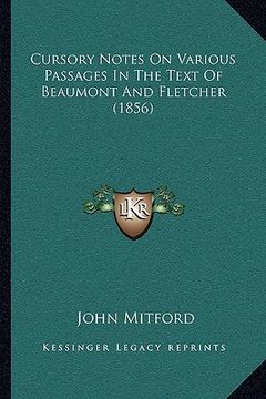 portada cursory notes on various passages in the text of beaumont and fletcher (1856) (in English)