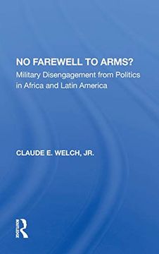 portada No Farewell to Arms? Military Disengagement From Politics in Africa and Latin America (en Inglés)