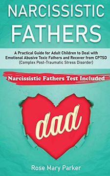 portada Narcissistic Fathers: Practical Guide for Adult Children to Deal With Emotional Abusive Toxic Fathers and Recover From Cptsd (Complex Post-Traumatic. (Recover From Narcissistic Parent Abuse) (in English)