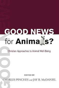portada good news for animals?: christian approaches to animal well-being (en Inglés)