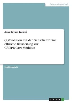 portada (R)Evolution mit der Genschere? Eine ethische Beurteilung zur CRISPR-Cas9-Methode (in German)