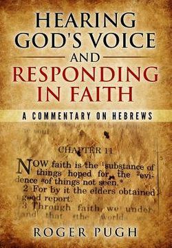 portada Hearing God's Voice and Responding in Faith: A Commentary on Hebrews (in English)