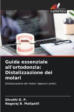 portada Guida essenziale all'ortodonzia: Distalizzazione dei molari (en Italiano)