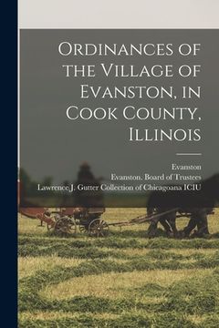 portada Ordinances of the Village of Evanston, in Cook County, Illinois (in English)