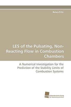 portada les of the pulsating, non-reacting flow in combustion chambers (en Inglés)