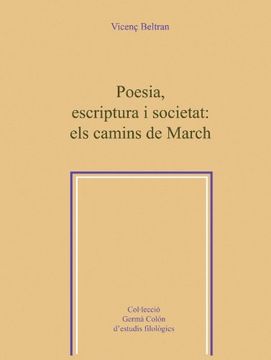 portada Poesia, escriptura i societat: els camins de March (Germà Colón d'estudis filològics)