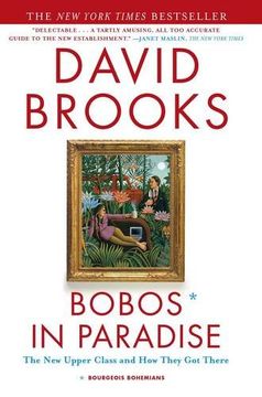 bobos in paradise,the new upper class and how they got there