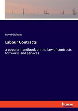 portada Labour Contracts: a popular handbook on the law of contracts for works and services (in English)