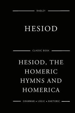 portada Hesiod, The Homeric Hymns And Homerica (en Inglés)