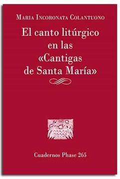 El Canto Liturgico en las Cantigas de Santa Maria (in Spanish)