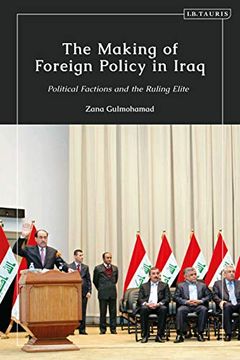 portada The Making of Foreign Policy in Iraq: Political Factions and the Ruling Elite 
