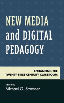portada New Media and Digital Pedagogy: Enhancing the Twenty-First-Century Classroom (in English)