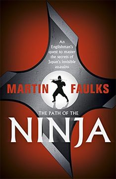 portada The Path of the Ninja: An Englishman's Quest to Master the Secrets of Japan's Invisible Assassins