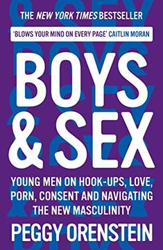 portada Boys & Sex: Young men on Hook-Ups, Love, Porn, Consent and Navigating the new Masculinity (en Inglés)