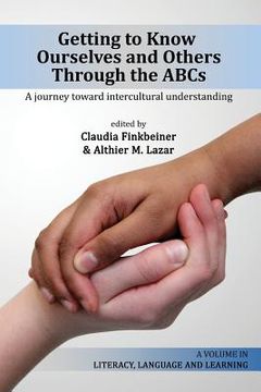portada Getting to Know Ourselves and Others Through the ABC's: A Journey Toward Intercultural Understanding (en Inglés)