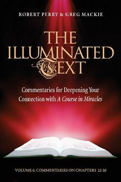 portada The Illuminated Text Volume 6: Commentaries for Deepening Your Connection with a Course in Miracles