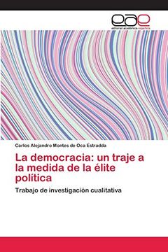 portada La Democracia: Un Traje a la Medida de la Élite Política