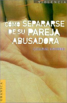 portada Como Separarse de su Pareja Abusadora: Desde las Heridas de la Supervivencia a la Sabiduria Para el Cambio (in Spanish)