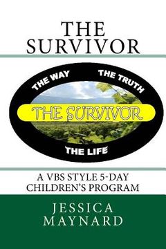 portada The Survivor: A VBS style 5-day children's program (en Inglés)