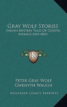 portada gray wolf stories: indian mystery tales of coyote, animals and men (in English)
