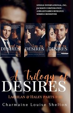 portada A Trilogy of Desires Lachlan & Haley Parts I-III (en Inglés)