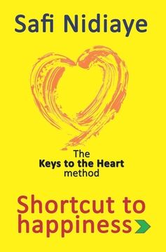 portada The Keys to the Heart Method: Shortcut to Happiness (en Inglés)